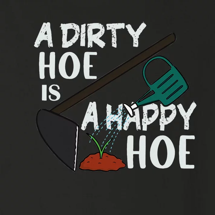 Funny A Dirty Hoe Is A Happy Hoe Sarcastic Gardening Toddler Long Sleeve Shirt