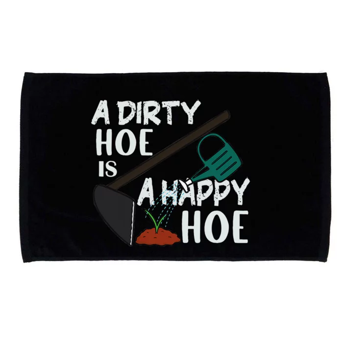 Funny A Dirty Hoe Is A Happy Hoe Sarcastic Gardening Microfiber Hand Towel