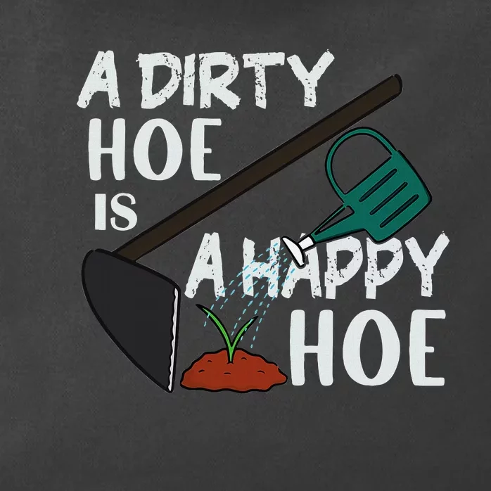 Funny A Dirty Hoe Is A Happy Hoe Sarcastic Gardening Zip Tote Bag