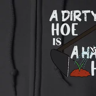 Funny A Dirty Hoe Is A Happy Hoe Sarcastic Gardening Full Zip Hoodie