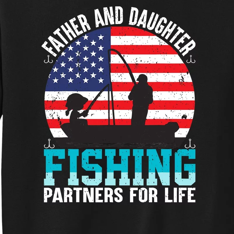 Father And Daughter Fishing Partners For Life Funny Tall Sweatshirt