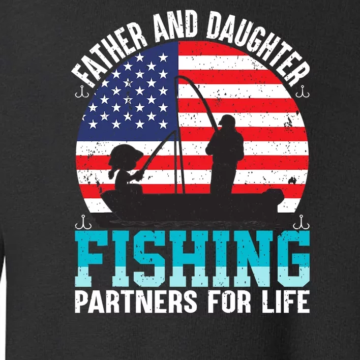 Father And Daughter Fishing Partners For Life Funny Toddler Sweatshirt