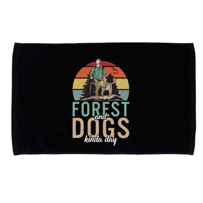 Forest And Dogs Kinda Day Adventure Hiking Woods Cool Gift Microfiber Hand Towel