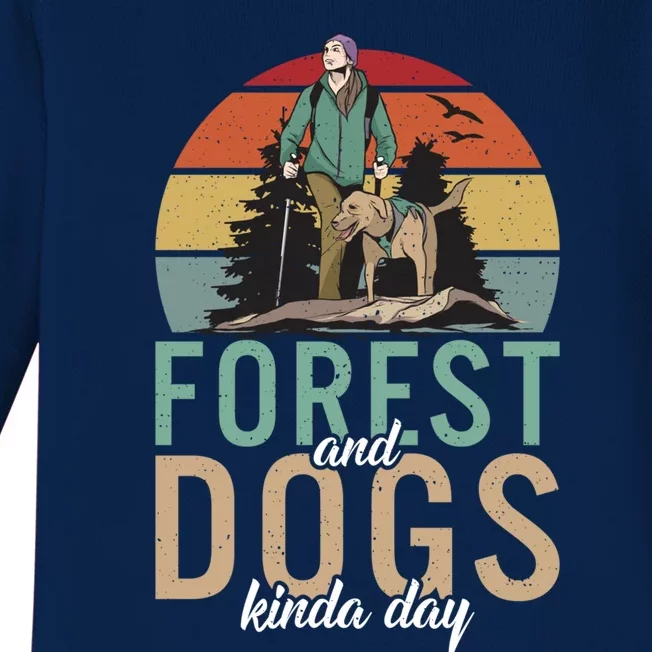 Forest And Dogs Kinda Day Adventure Hiking Woods Cool Gift Baby Long Sleeve Bodysuit