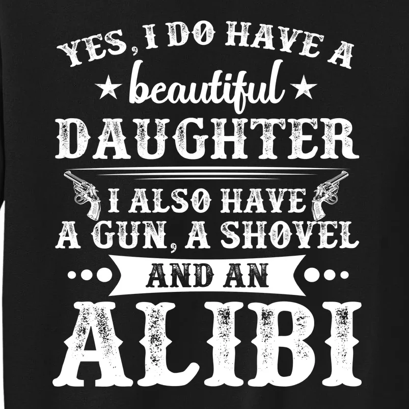 Father And Daughter I Have A Beautiful Daughter Gun Shovel Tall Sweatshirt