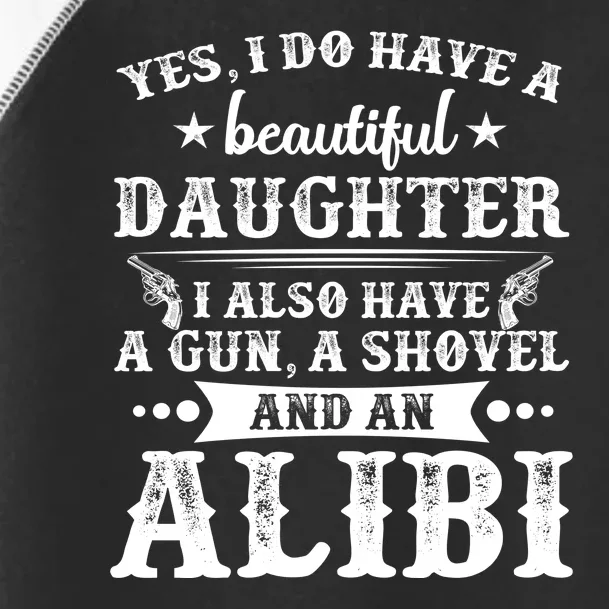 Father And Daughter I Have A Beautiful Daughter Gun Shovel Toddler Fine Jersey T-Shirt