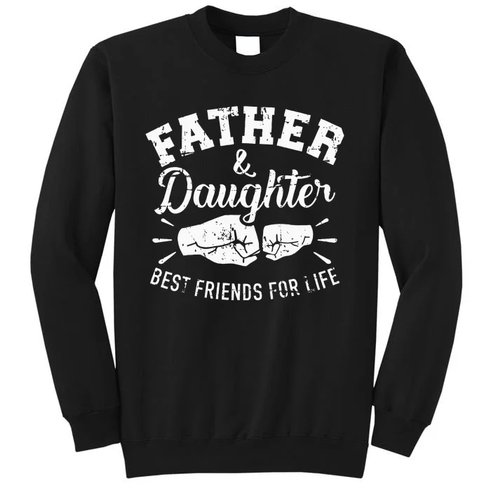 Father And Daughter Best Friends For Life Sweatshirt