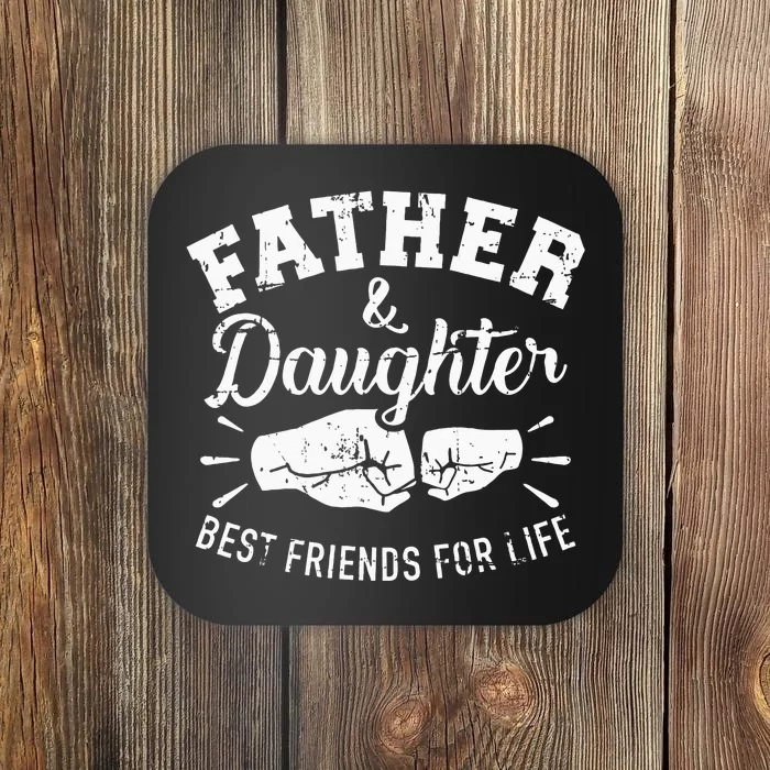 Father And Daughter Best Friends For Life Coaster