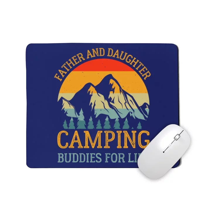 Father And Daughter Camping Buddies For Life Gift For Dad Mousepad