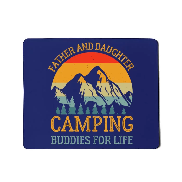 Father And Daughter Camping Buddies For Life Gift For Dad Mousepad