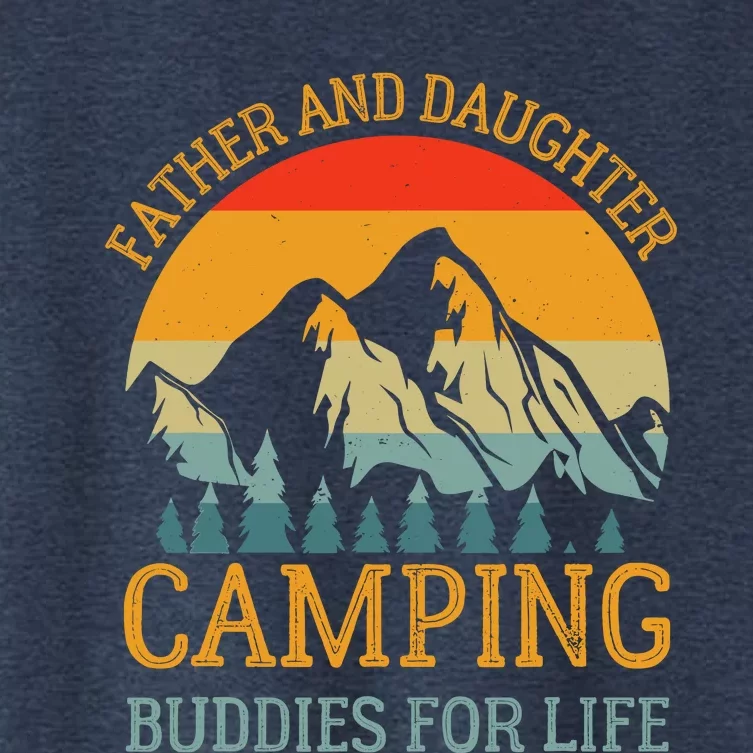 Father And Daughter Camping Buddies For Life Gift For Dad Women's Crop Top Tee