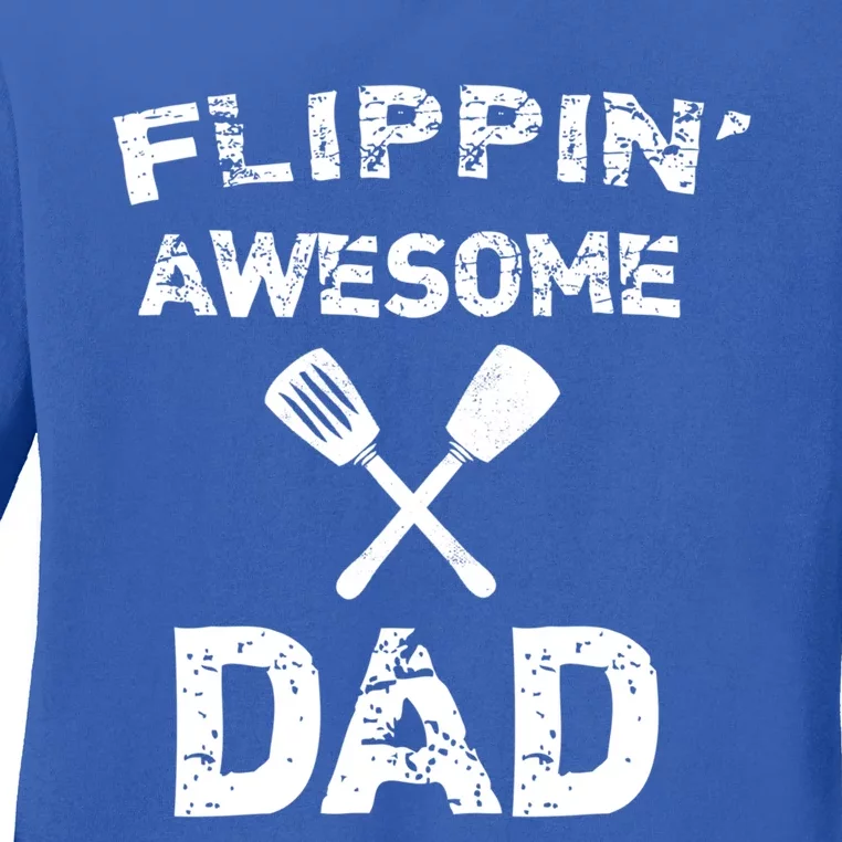 Flippin Awesome Dad Funny Cooking Grilling Bbq Chef Dad Meaningful Gift Ladies Long Sleeve Shirt