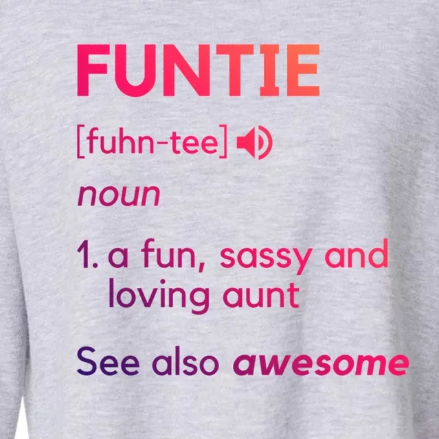 Funtie Aunt Definition Funny And Cool Auntie Great Gift Cropped Pullover Crew