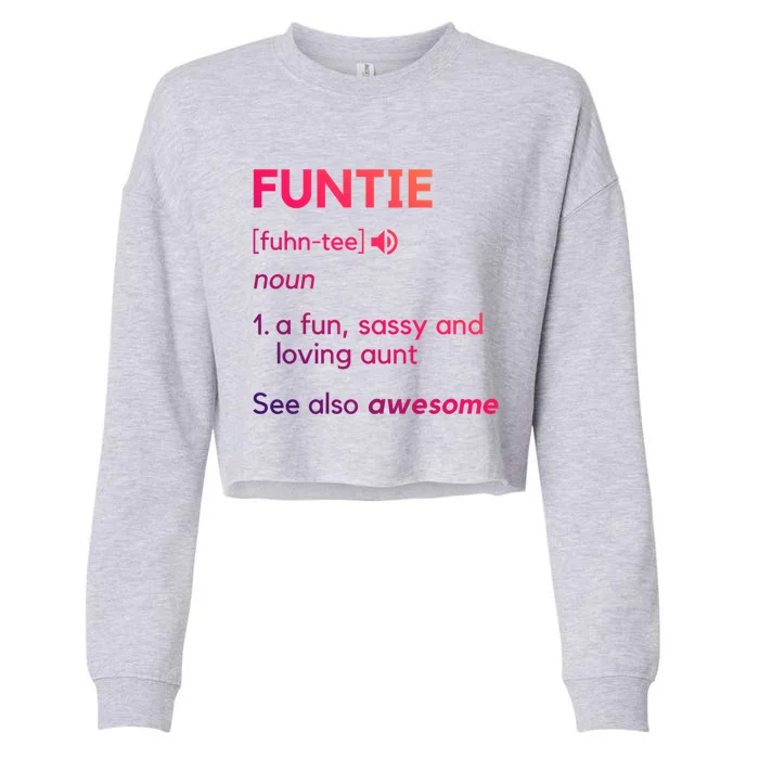 Funtie Aunt Definition Funny And Cool Auntie Great Gift Cropped Pullover Crew