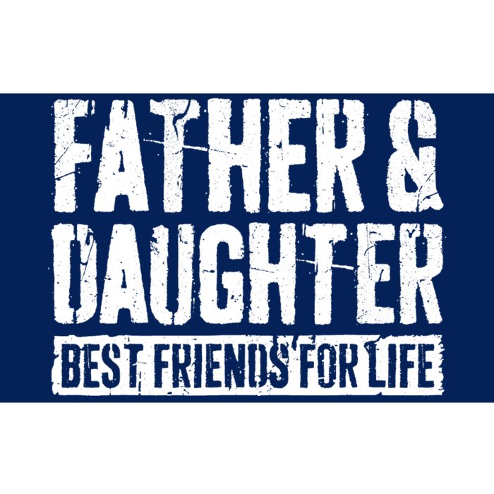 Father And Daughter Best Friends For Life Bumper Sticker