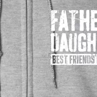 Father And Daughter Best Friends For Life Full Zip Hoodie