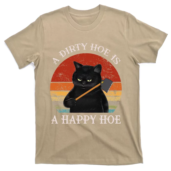 Funny A Dirty Garden Hoe Is Happy A Hoe Gardener Loves Cat T-Shirt