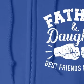 Father And Daughter Best Friends For Life Gift Full Zip Hoodie