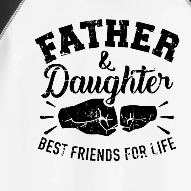 Father And Daughter Best Friends For Life Gift Toddler Fine Jersey T-Shirt