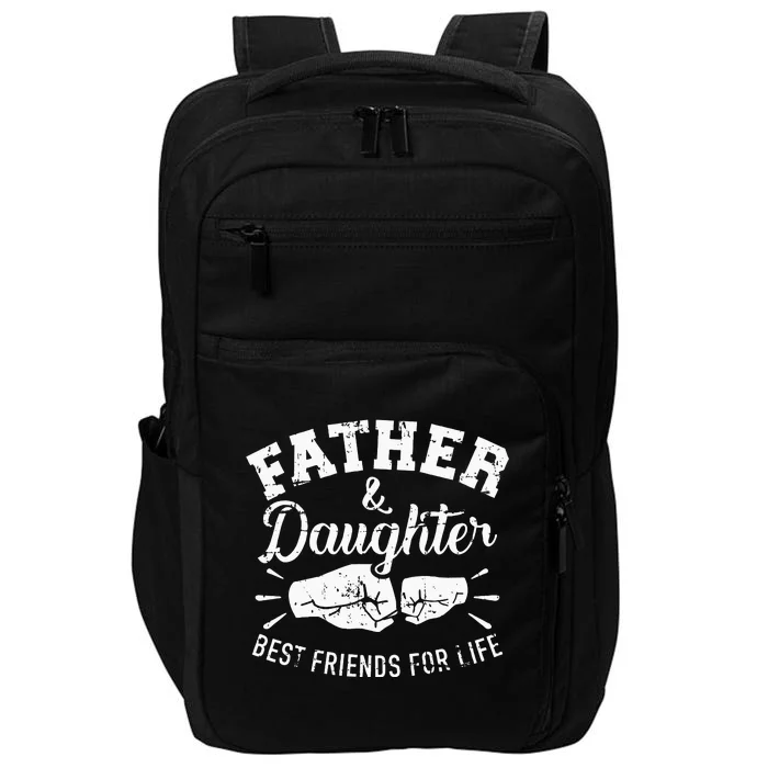 Father And Daughter Best Friends For Life Impact Tech Backpack