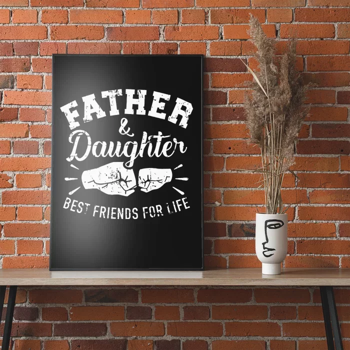 Father And Daughter Best Friends For Life Poster