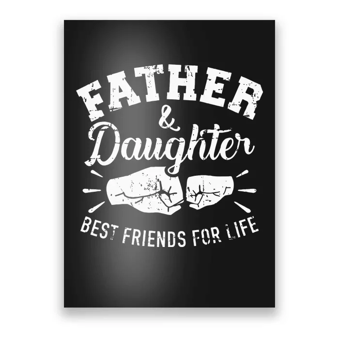 Father And Daughter Best Friends For Life Poster