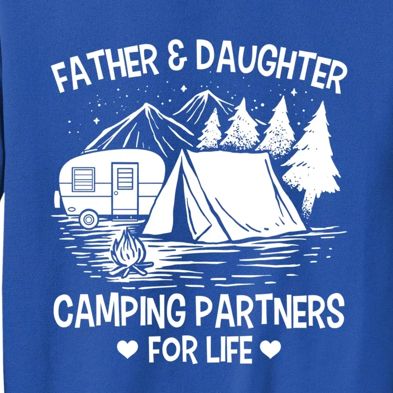 Father And Daughter Camping Partners For Life Gift Tall Sweatshirt