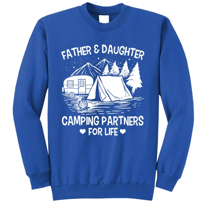 Father And Daughter Camping Partners For Life Gift Tall Sweatshirt