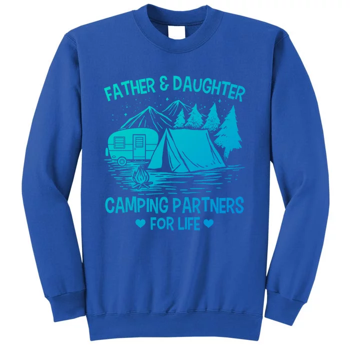 Father And Daughter Camping Partners For Life Gift Tall Sweatshirt