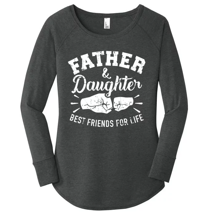 Father And Daughter Best Friends For Life Women's Perfect Tri Tunic Long Sleeve Shirt