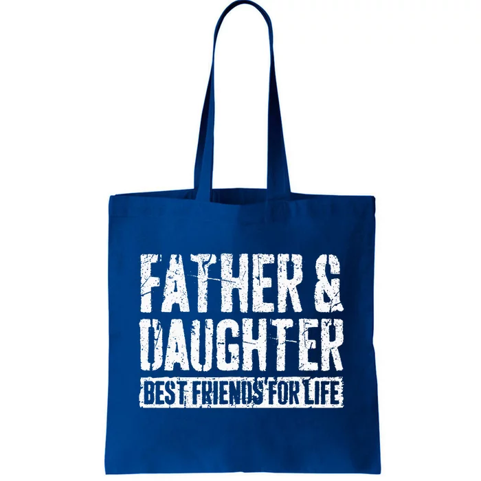 Father And Daughter Best Friends For Life Tote Bag