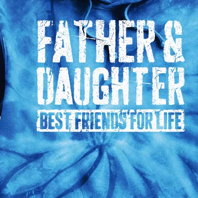 Father And Daughter Best Friends For Life Tie Dye Hoodie