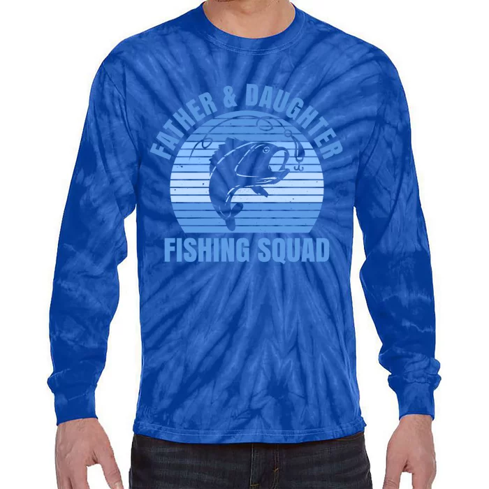 Father And Daughter Fishing Squad Quote Fishing Dad Gift Tie-Dye Long Sleeve Shirt