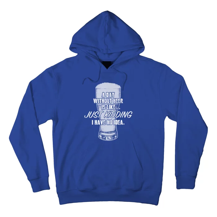 Funny A Day Without Beer Funny National Beer Ing Gift Hoodie