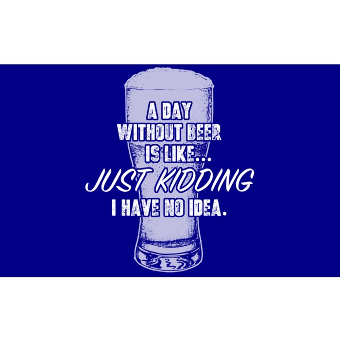 Funny A Day Without Beer Funny National Beer Ing Gift Bumper Sticker