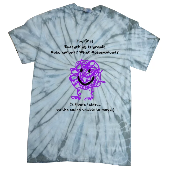 Fun Autoimmune Do Too Much Tie-Dye T-Shirt