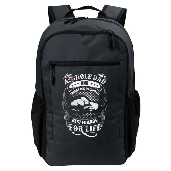 Funny Asshole Dad & Smartass Daughter Best Friend For Life Daily Commute Backpack