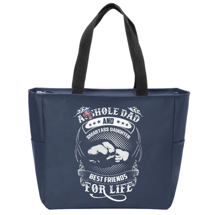 Funny Asshole Dad & Smartass Daughter Best Friend For Life Zip Tote Bag