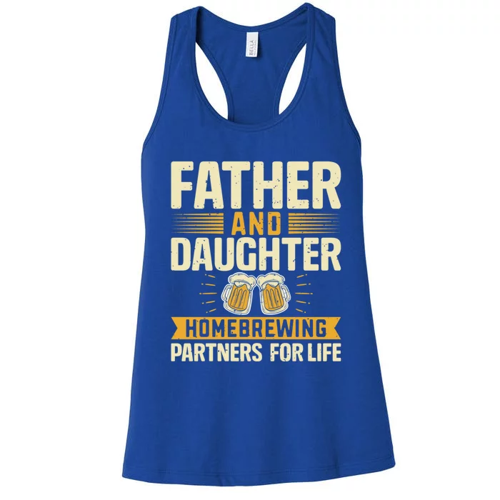 Father And Daughter Homebrewing Partners For Life Gift Women's Racerback Tank