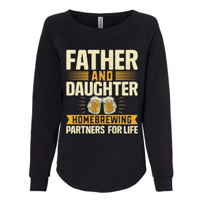 Father And Daughter Homebrewing Partners For Life Gift Womens California Wash Sweatshirt