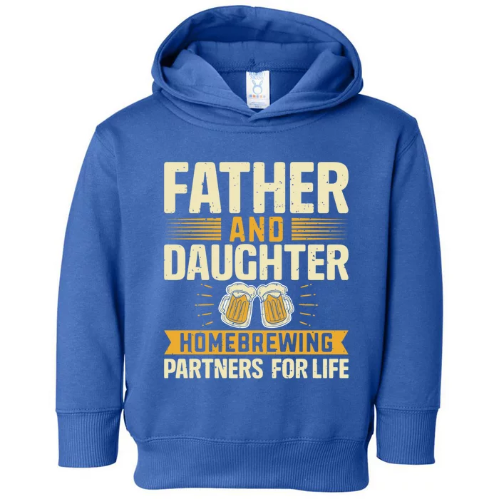 Father And Daughter Homebrewing Partners For Life Gift Toddler Hoodie