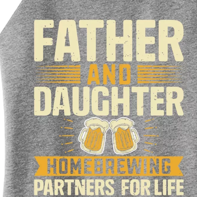 Father And Daughter Homebrewing Partners For Life Gift Women’s Perfect Tri Rocker Tank