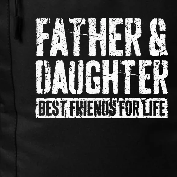 Father And Daughter Best Friends For Life Daily Commute Backpack