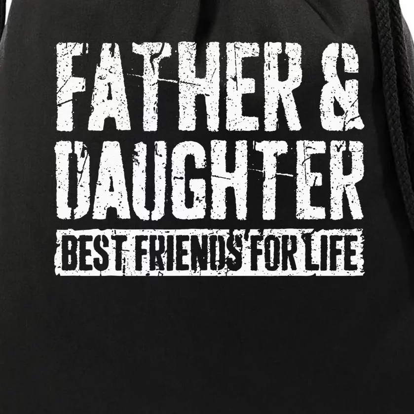 Father And Daughter Best Friends For Life Drawstring Bag