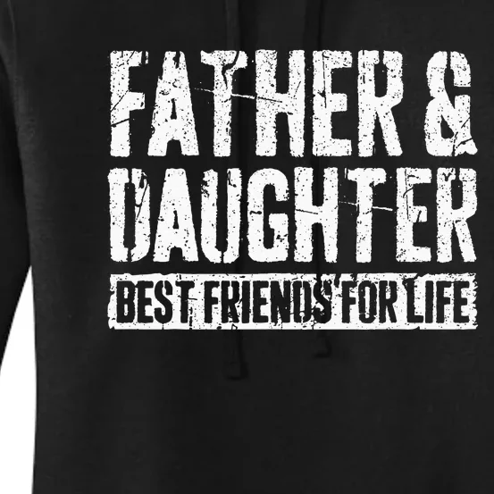 Father And Daughter Best Friends For Life Women's Pullover Hoodie