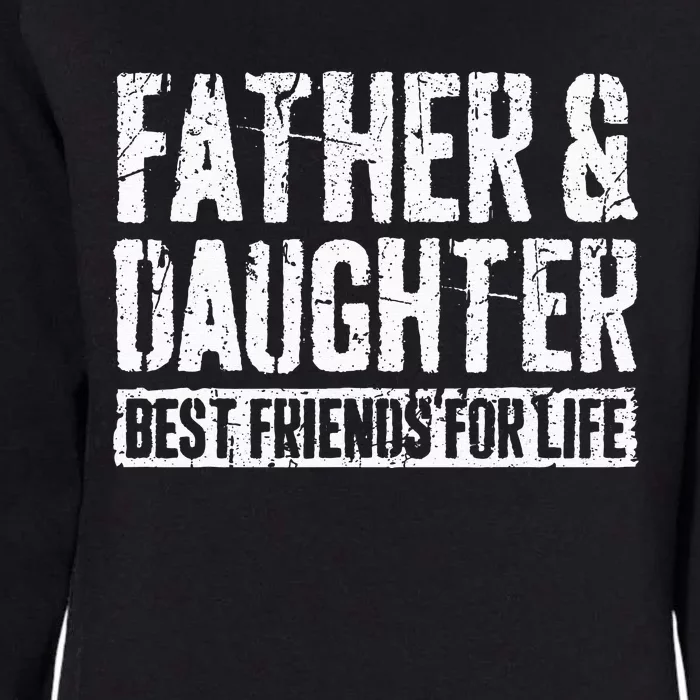 Father And Daughter Best Friends For Life Womens California Wash Sweatshirt