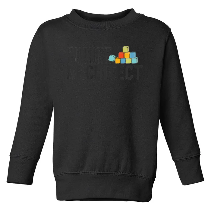 Future Architect Dream Job Toddler Sweatshirt