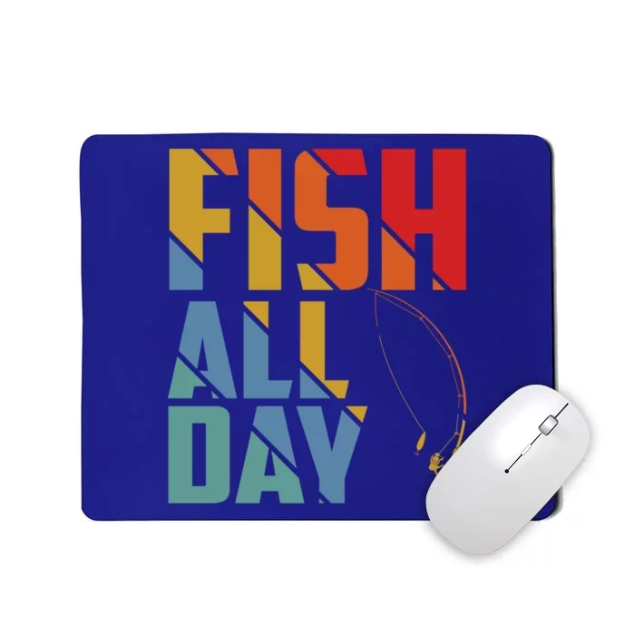 Fish All Day Gift Mousepad