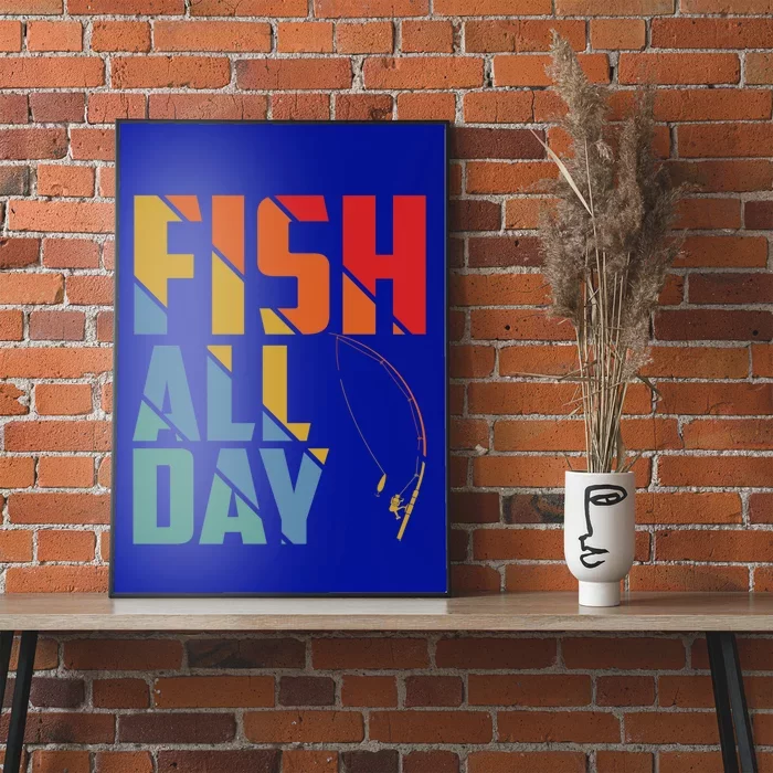 Fish All Day Gift Poster