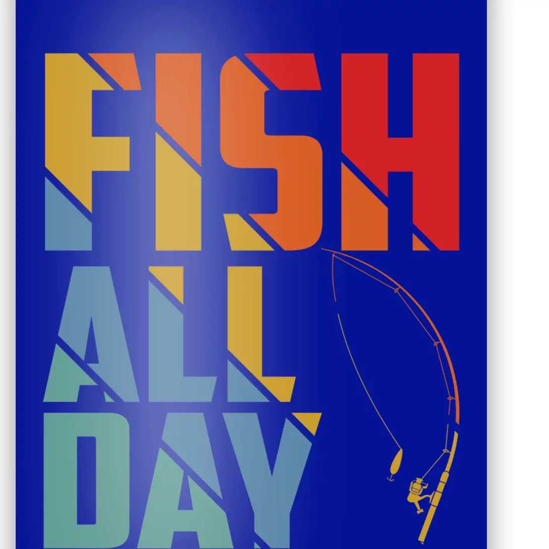 Fish All Day Gift Poster